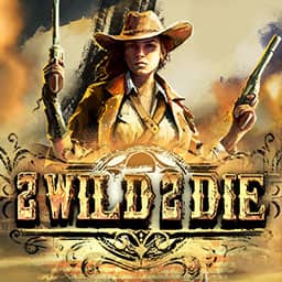 2 Wild 2 Die