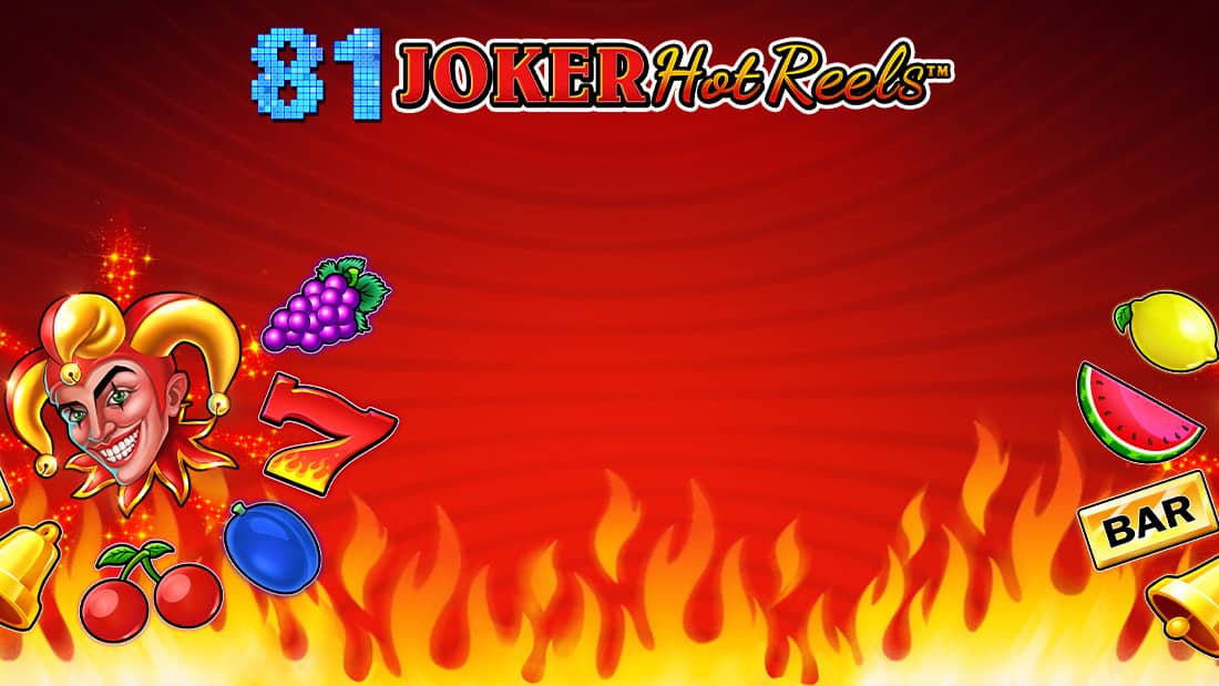 81 Joker Hot Reels