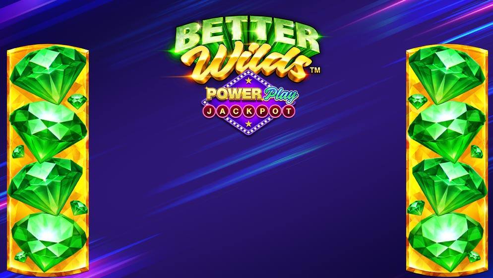 Better Wilds Powerplay Jackpot
