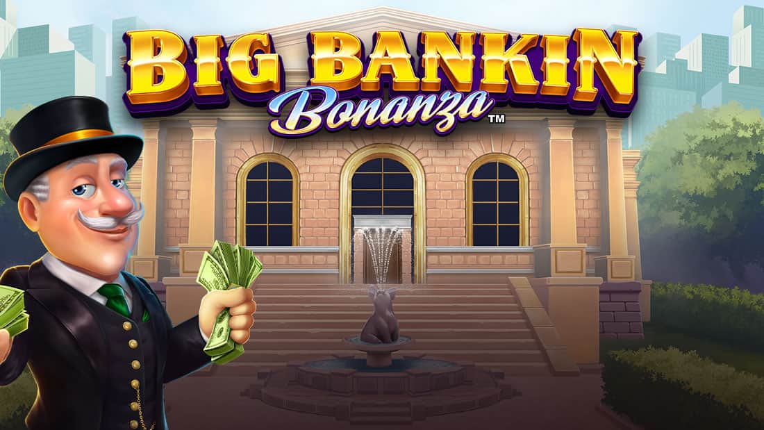 Big Bankin Bonanza