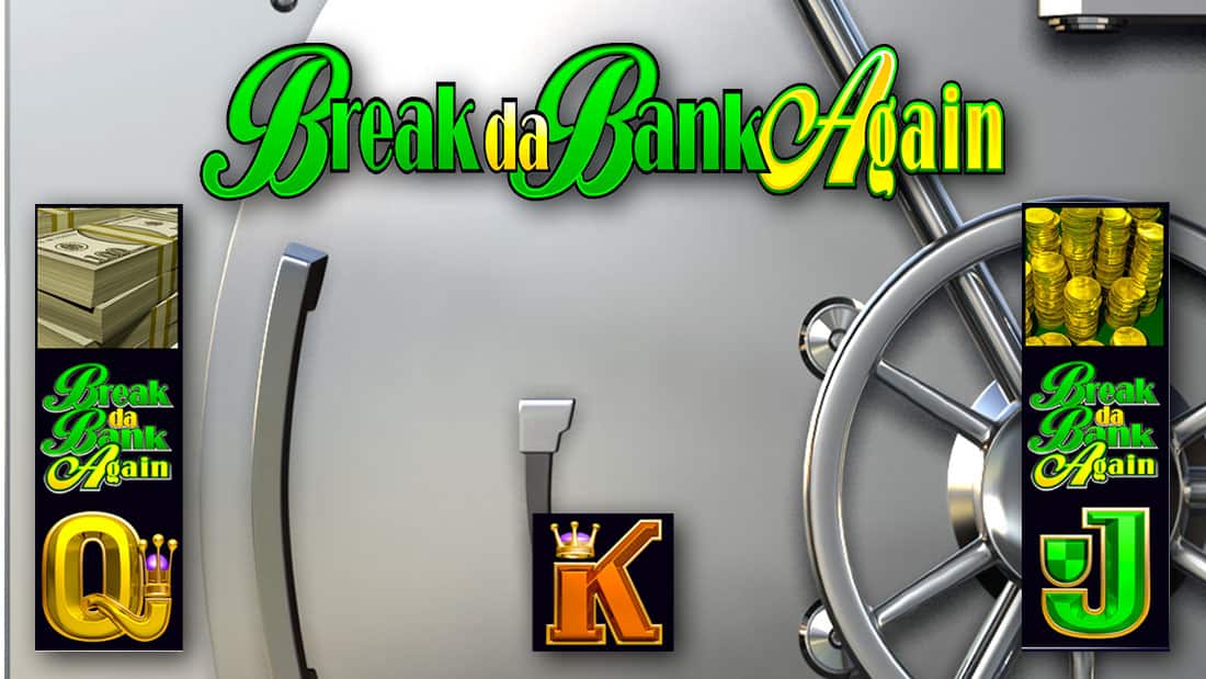 Break da Bank Again