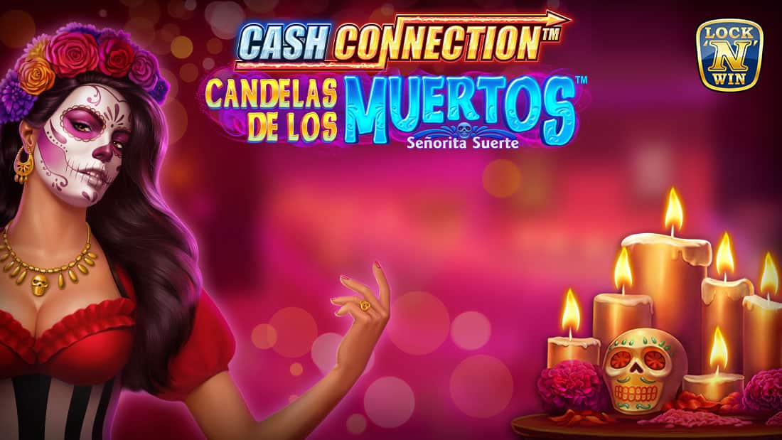 Cash Connection Los Muertos Señorita Suerte
