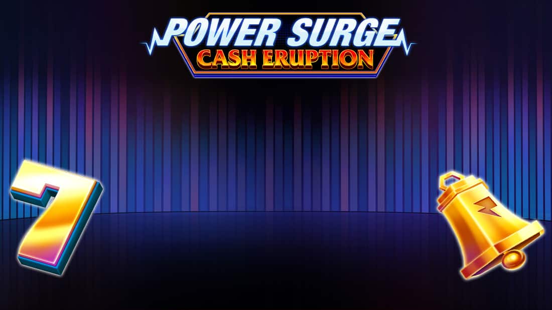 Cash Eruption Power Surge