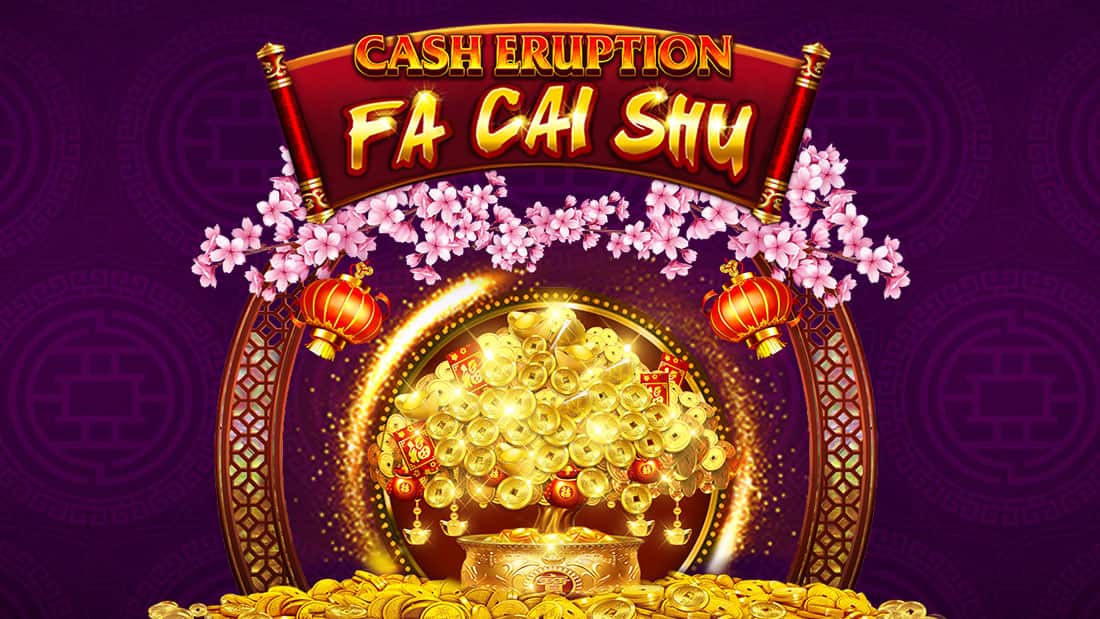 Cash Eruption Fa Cai Shu