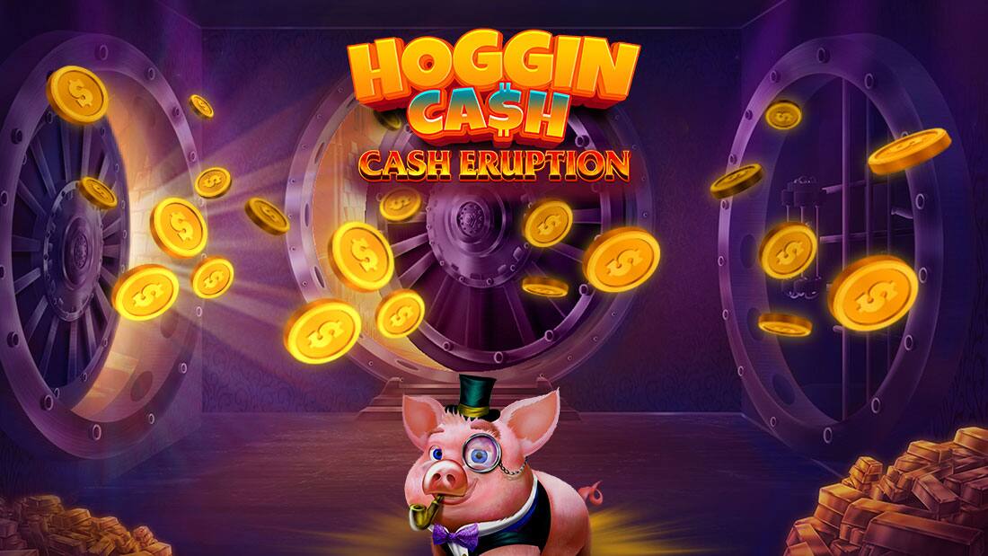 Cash Eruption Hoggin Cash