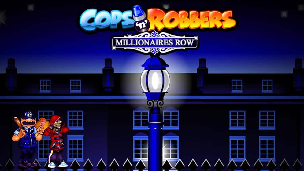Cops and Robbers Millionaires Row