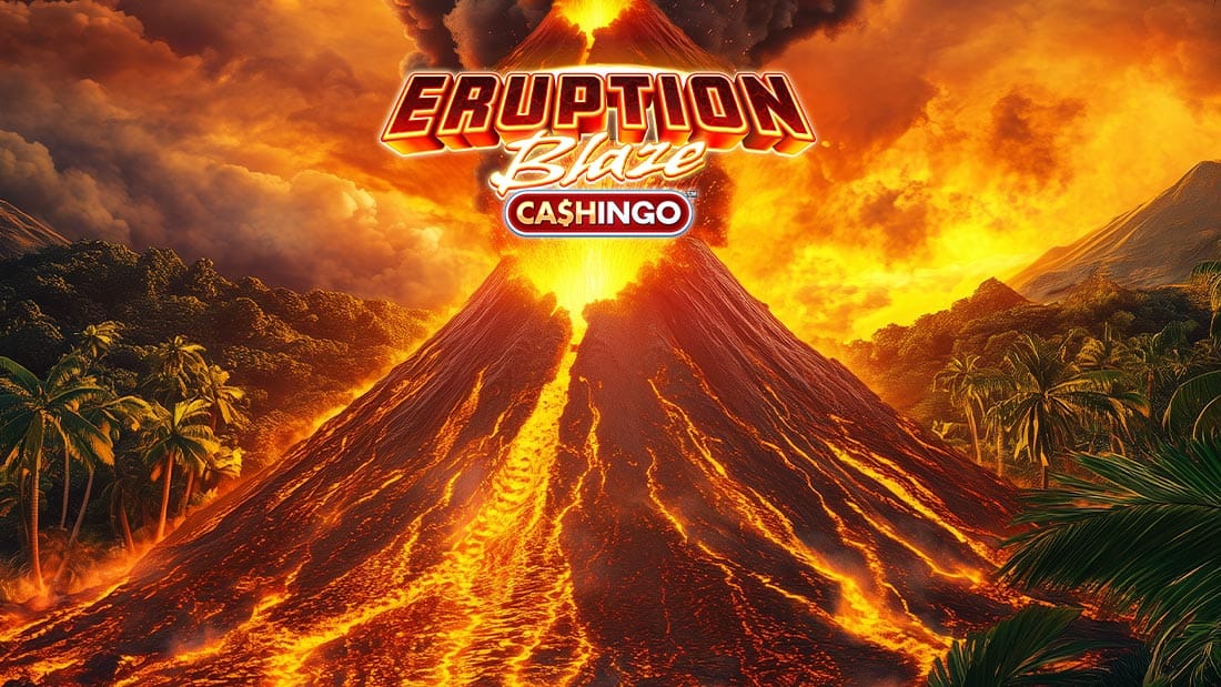Eruption Blaze CASHINGO