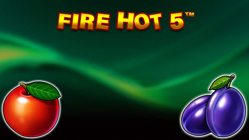 Fire Hot 5