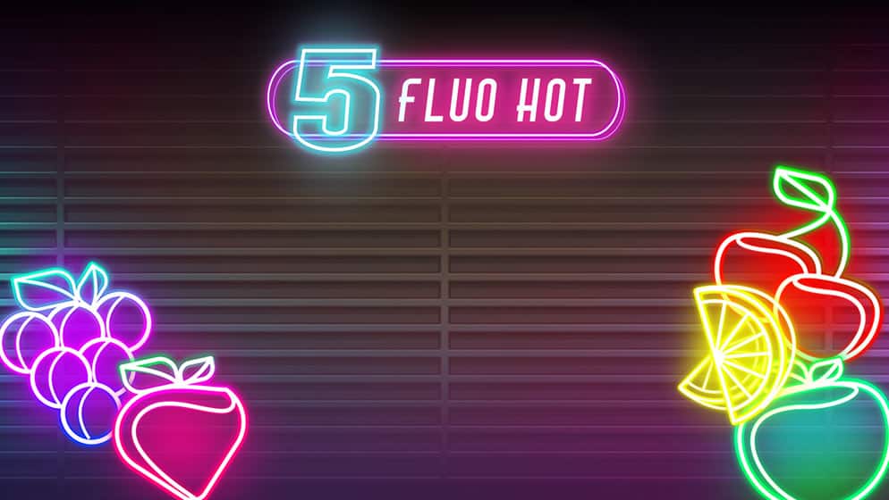 Fluo Hot 5