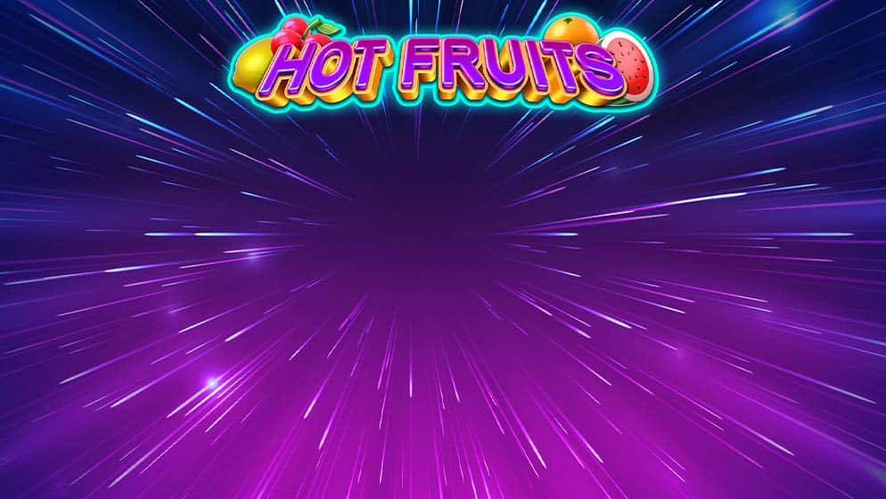 Hot Fruits