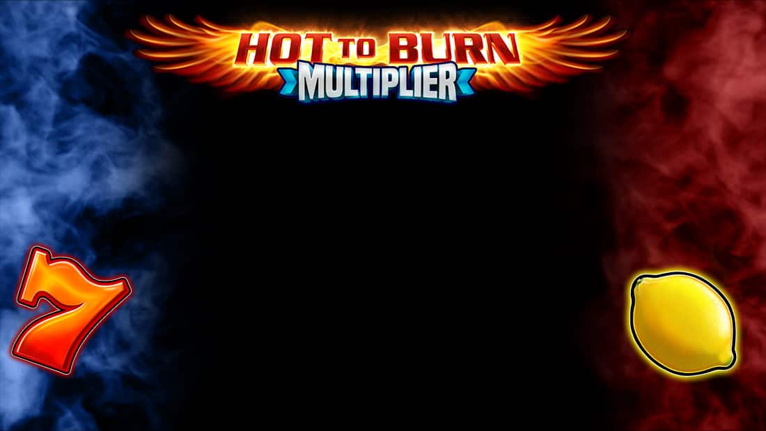 Hot to Burn Multiplier