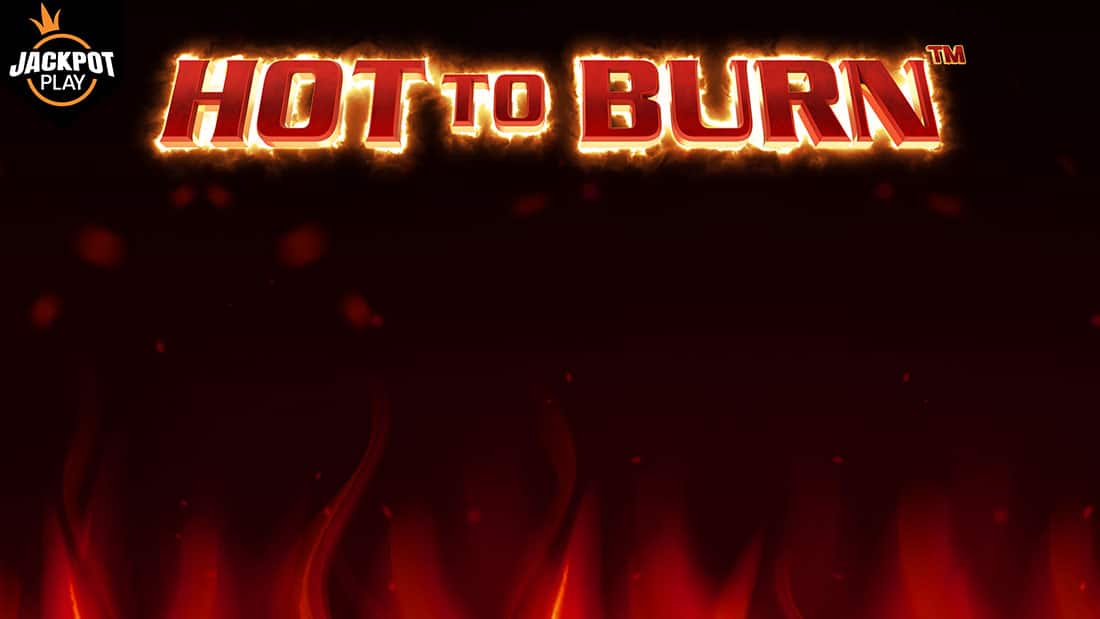 Hot To Burn Jackpot Play