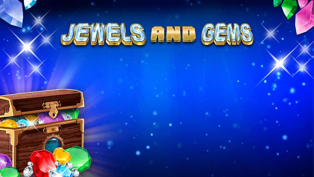 Jewels and Gems