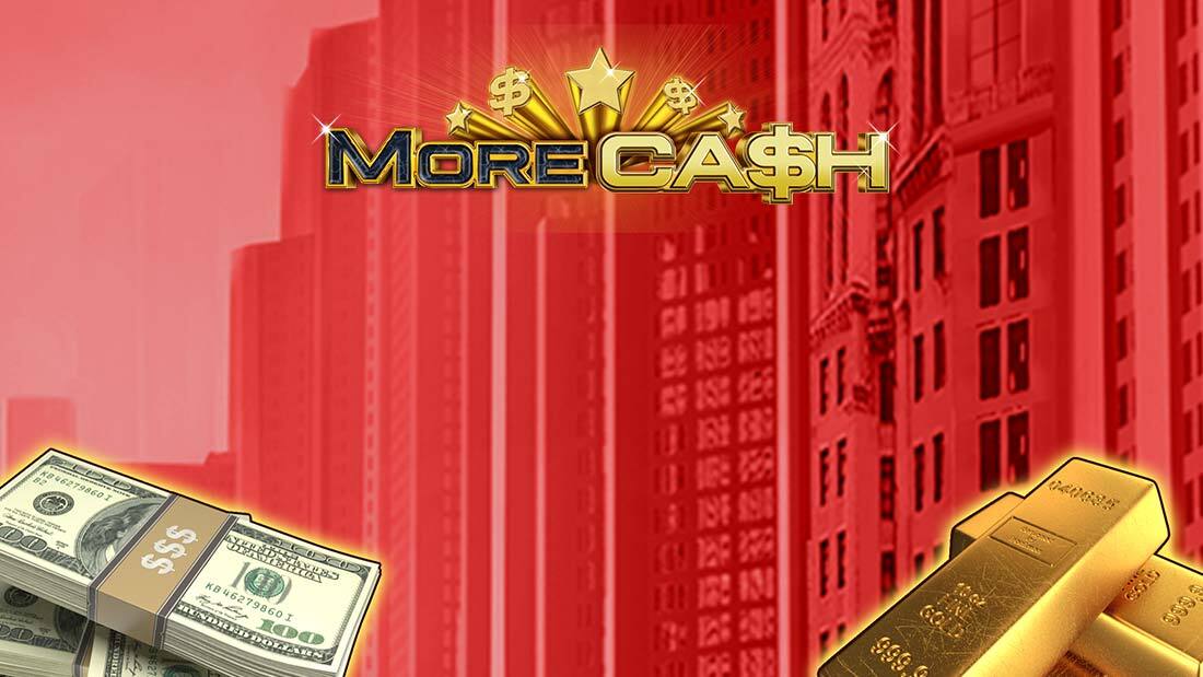 More Cash