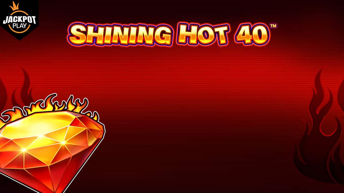 Shining Hot 40 Jackpot Play