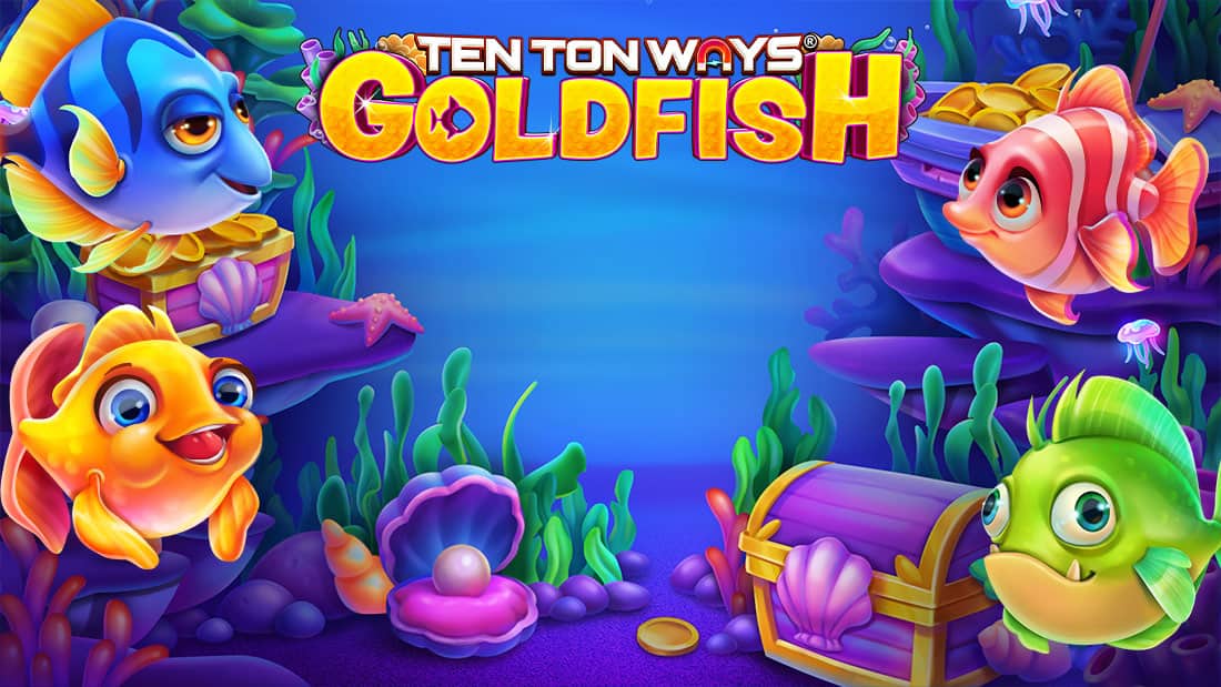 Ten Ton Ways Goldfish
