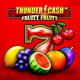 Thunder Cash - Fruity Fruity