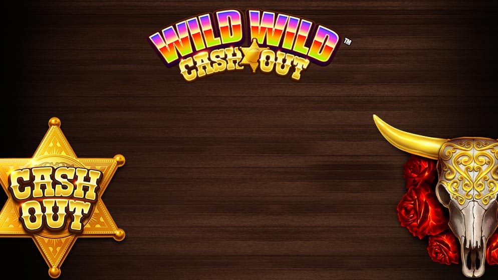 Wild Wild Cash Out